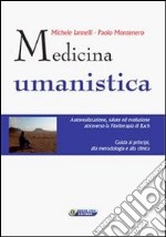 Medicina umanistica: Autorealizzazione, salute ed evoluzione attraverso la floriterapia di Bach. Guida ai principi, alla metodologia e alla clinica. E-book. Formato EPUB ebook