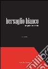 Bersaglio bianco. E-book. Formato EPUB ebook di Angelo Vecchio