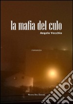 La mafia del culo. E-book. Formato EPUB ebook