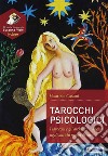 Tarocchi psicologici: Tarocchi e gli archetipi maggiori negli antichi mazzi di carte. E-book. Formato EPUB ebook