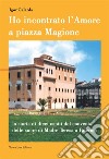 Ho incontrato l'amore a piazza Magione. E-book. Formato EPUB ebook