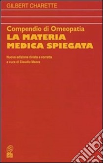 la materia medica spiegata: compendio di omeopatia. E-book. Formato EPUB ebook di Gilbert Charette