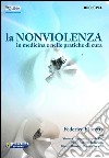 La non violenza in medicina e nelle pratiche di cura. E-book. Formato EPUB ebook