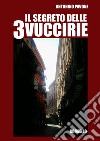 il segreto delle 3 vuccirie. E-book. Formato EPUB ebook di Antonino Pavone