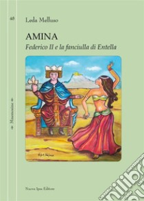 AminaFederico II e la fanciulla di Entella. E-book. Formato EPUB ebook di Leda Melluso