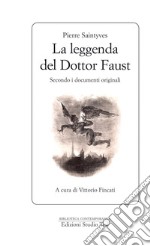 La leggenda del Dottor Faust: Secondo i documenti originali. E-book. Formato EPUB ebook