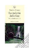 La malattia delle fate: origini degli esseri fatati. E-book. Formato EPUB ebook di Massimo Conese