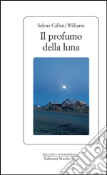 Il profumo della luna. E-book. Formato EPUB ebook