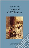 I racconti dell'Alhambra. E-book. Formato EPUB ebook