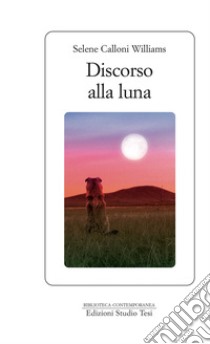 Discorso alla Luna. E-book. Formato PDF ebook di Selene Calloni Williams