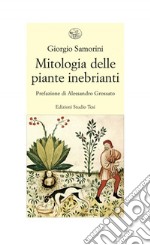 Mitologia delle piante inebrianti. E-book. Formato PDF ebook