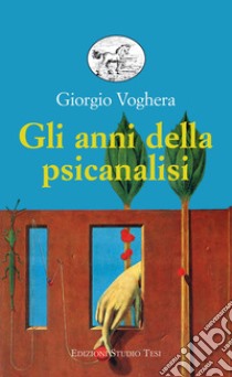 Gli anni della psicanalisi. E-book. Formato EPUB ebook di Giorgio Voghera