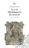 Vita di Michelangelo Buonarroti. E-book. Formato EPUB ebook