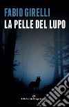 La pelle del lupo: Un'indagine del vicequestore Castelli. E-book. Formato EPUB ebook