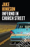 Inferno in Church Street. E-book. Formato EPUB ebook di Jake Hinkson