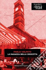 La ragazza della Crocetta. E-book. Formato EPUB ebook