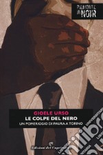 Le colpe del nero: Un pomeriggio di paura a Torino. E-book. Formato EPUB ebook