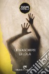 Le maschere di Lola. E-book. Formato EPUB ebook