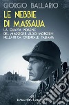 Le nebbie di Massaua: La nuova indagine del maggiore Aldo Morosini nell'Africa orientale italiana. E-book. Formato EPUB ebook