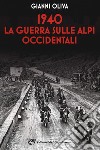 1940 La guerra sulle Alpi occidentali. E-book. Formato EPUB ebook