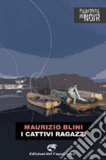 I cattivi ragazzi. E-book. Formato EPUB ebook