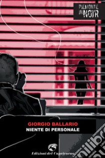 Niente di personale. E-book. Formato EPUB ebook di Giorgio Ballario