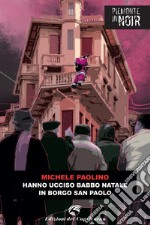 Hanno ucciso Babbo Natale in Borgo San Paolo. E-book. Formato EPUB