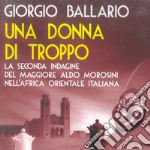 Una donna di troppo: La seconda indagine del maggiore Aldo Morosini nell'Africa italiana. Audiolibro. Download MP3