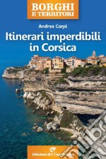 Itinerari imperdibili in Corsica. E-book. Formato EPUB ebook