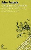 Una goccia di splendore: Riflessioni sulla scuola, nonostante tutto. E-book. Formato EPUB ebook di Fabio Pusterla