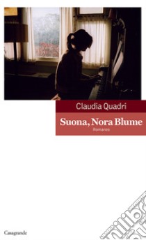 Suona, Nora Blume. E-book. Formato EPUB ebook di Claudia Quadri