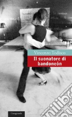 Il suonatore di bandoneón. E-book. Formato EPUB ebook