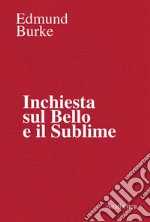 Inchiesta sul bello e il sublime. E-book. Formato EPUB ebook