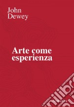 Arte come esperienza. E-book. Formato EPUB ebook