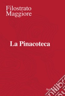 La Pinacoteca. E-book. Formato EPUB ebook di Filostrato Maggiore