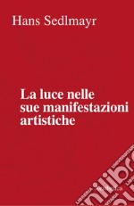 La luce nelle sue manifestazioni artistiche. E-book. Formato EPUB ebook