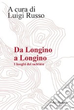 Da Longino a Longino: I luoghi del sublime. E-book. Formato PDF ebook