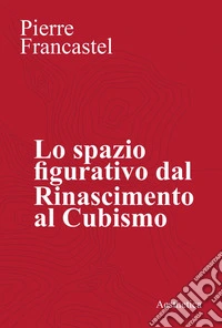 Lo spazio figurativo dal Rinascimento al Cubismo. E-book. Formato PDF ebook