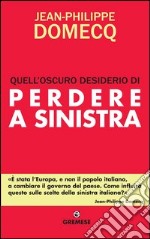 Quell'oscuro desiderio di perdere a sinistra. E-book. Formato EPUB