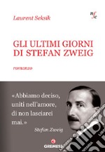 Gli ultimi giorni di Stefan Zweig: Romanzo. E-book. Formato EPUB ebook