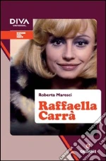 Raffaella Carrà. Donne nel mito. E-book. Formato EPUB