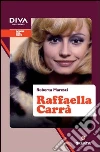 Raffaella Carrà. Donne nel mito. E-book. Formato EPUB ebook di Roberta Maresci