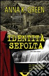 Identità sepolta. E-book. Formato EPUB ebook