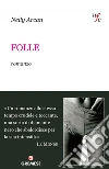 Folle. E-book. Formato EPUB ebook di Nelly Arcan