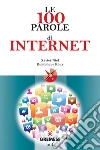 Le 100 parole di internet. E-book. Formato EPUB ebook di Xavier Niel