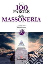 Le 100 parole della massoneria. E-book. Formato EPUB
