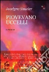 Piovevano uccelli. E-book. Formato EPUB ebook di Jocelyne Saucier