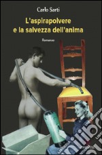 L' aspirapolvere e la salvezza dell'anima. E-book. Formato EPUB ebook