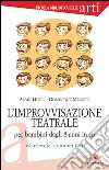 L' improvvisazione teatrale per bambini dagli 8 anni in su. 60 esercizi commentati. E-book. Formato PDF ebook