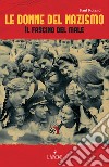 Le donne del nazismo: Il fascino del male. E-book. Formato EPUB ebook di Paul Roland